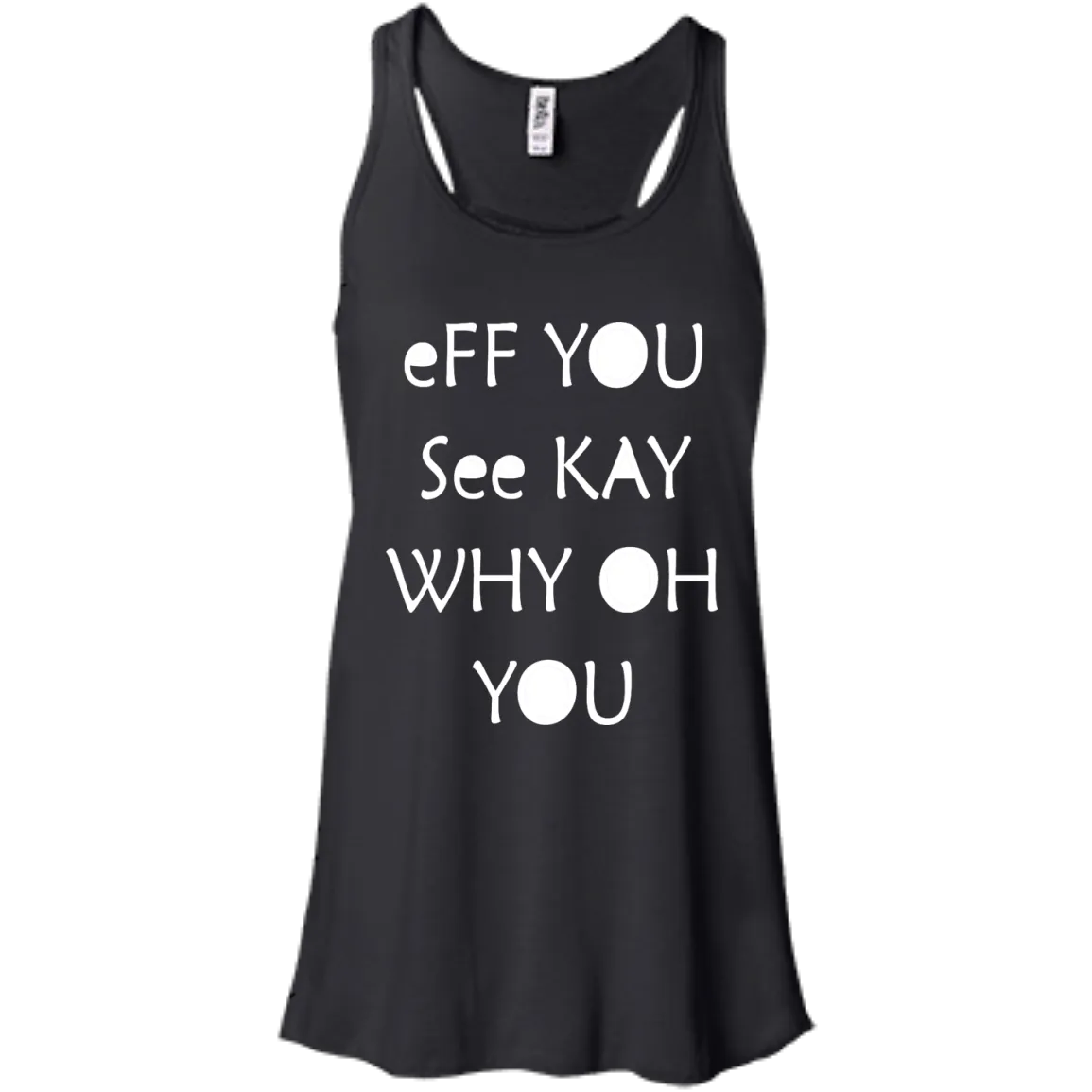 Eff you see kay why oh you shirt, tank, racerback